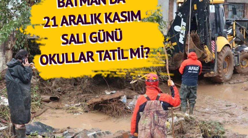 Batman'da 21 Kasım Salı yarın okullar tatil mi? Sel felaketi kenti vurmuş, 3'ü çocuk 4 kişi hayatını kaybetmişti... Gözler Batman Valiliği'nin açıklamasında