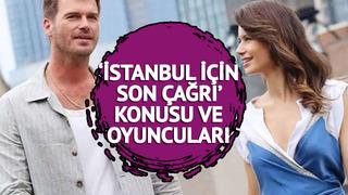İSTANBUL İÇİN SON ÇAĞRI İZLE NETFLIX: Beren Saat ve Kıvanç Tatlıtuğ'lu İstanbul İçin Son Çağrı yayınlandı mı, ne zaman yayınlanacak? Konusu ve oyuncuları!