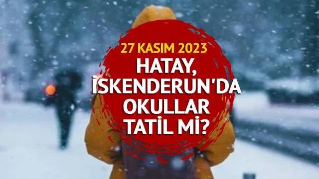 BUGÜN HATAY'DA OKULLAR TATİL Mİ? 27 Kasım 2023 Hatay İskenderun'da okullar kapalı mı, açık mı? Kaymakamlıktan İskenderun için açıklama