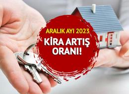 ARALIK AYI 2023 KİRA ARTIŞ ORANI! TEFE TÜFE ile kira artış oranı ne oldu?