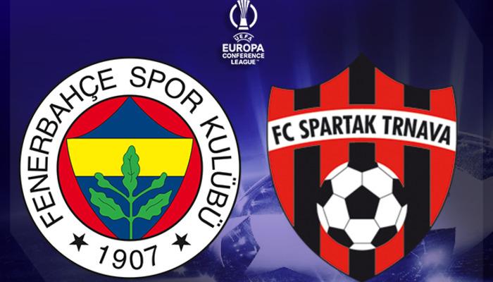 FENERBAHÇE SPARTAK TRNAVA MAÇI CANLI İZLE! UEFA Konferans Ligi Fenerbahçe Spartak Trnava maçı saat kaçta, ne zaman, hangi kanalda? Muhtemel 11’ler!