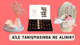 Evlilik yolu göründü! Aile tanışmasında ne alınır?