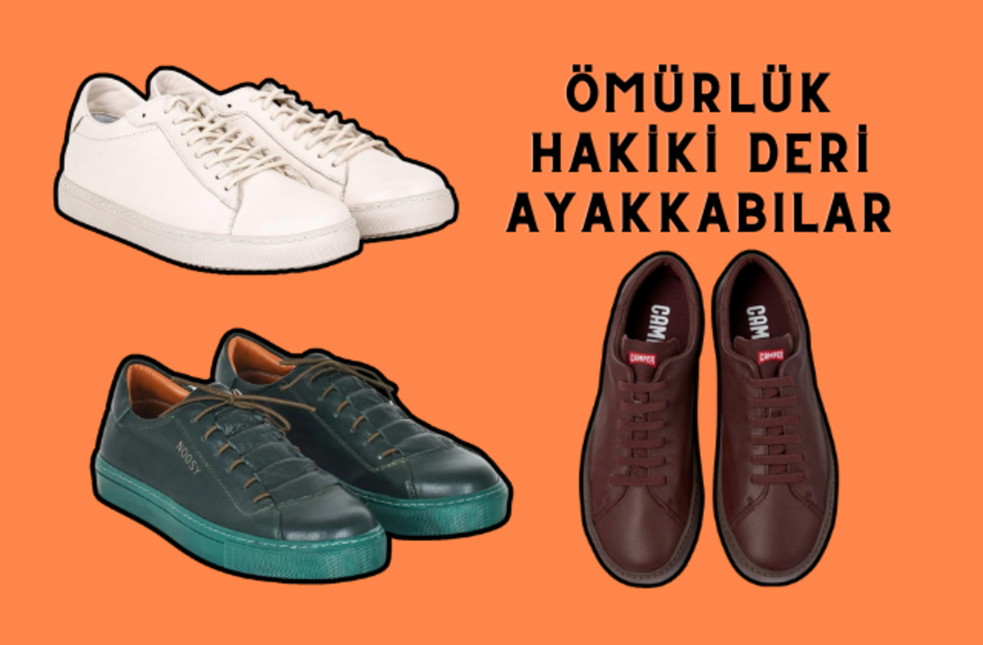 Ayakkabıda hakiki deriden vazgeçemeyenler için ömürlük deri ayakkabıları sizin için seçtik