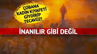 Çobana kadın kıyafeti giydirip tecavüz! O görüntülerle şantaj... Kur’an-ı Kerim'e el bastırıp 'Ablamı ve annemi de getireceğim' diye yemin ettirdiler Arızalanan telefon videolarla dolu çıktı