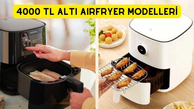 Az yağ ile çok lezzetli yemekler yapmanızı sağlayacak 4000 TL altı airfryer modelleri