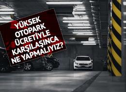 Arabası olanları ilgilendiriyor! Otoparkta yüksek fiyatla karşılaştığımızda ne yapmalıyız? Adım adım anlattı: Neredeyse bir maaş gidiyor