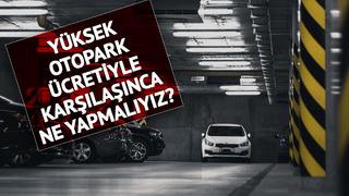 Arabası olanları ilgilendiriyor! Otoparkta yüksek fiyatla karşılaştığımızda ne yapmalıyız? Adım adım anlattı: Neredeyse bir maaş gidiyor