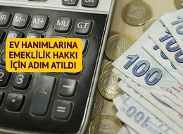 Emeklilik hayali kuran ev hanımları bu haberi bekliyordu, Meclis'e sunuldu! 25 yıl detayı...