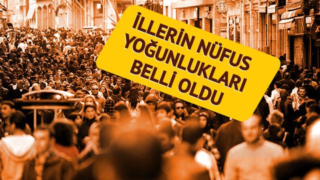 Türkiye'nin nüfus yoğunluğu en yüksek ve en düşük illeri belli oldu! Zirvedeki kent ortalamayı 30'a katladı