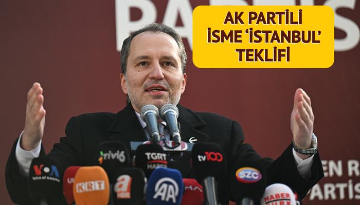 Yeniden Refah'ın İstanbul için teklif götürdüğü isim belli oldu! AK Parti'den İstanbul'a adayı olmak istiyordu