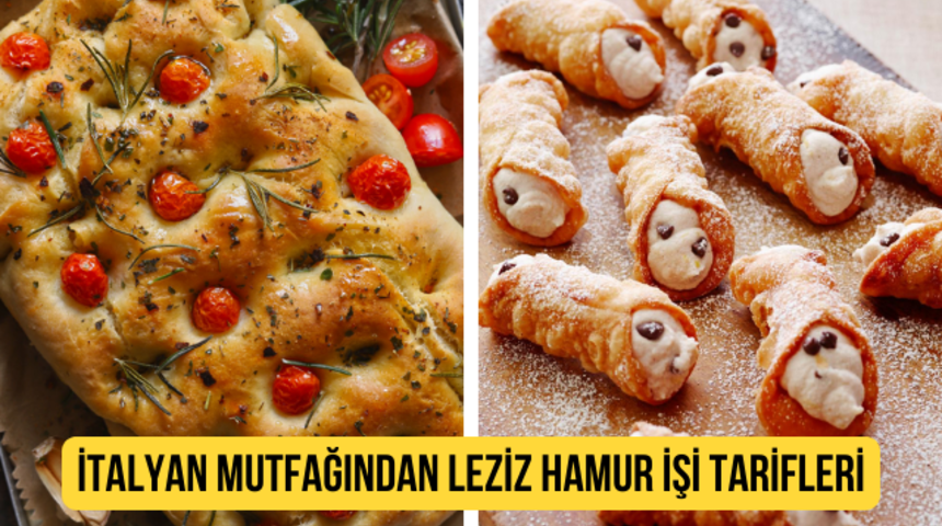Hamur işi konusunda uzman olan İtalyanların birbirinden lezzetli tarifleri