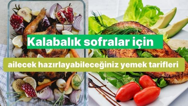 Kalabalık sofralar için ailecek hazırlayabileceğiniz yemek tarifleri