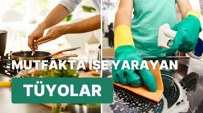 Hem yemekte hem temizlikte yardımcınız olacak gizli mutfak tüyoları