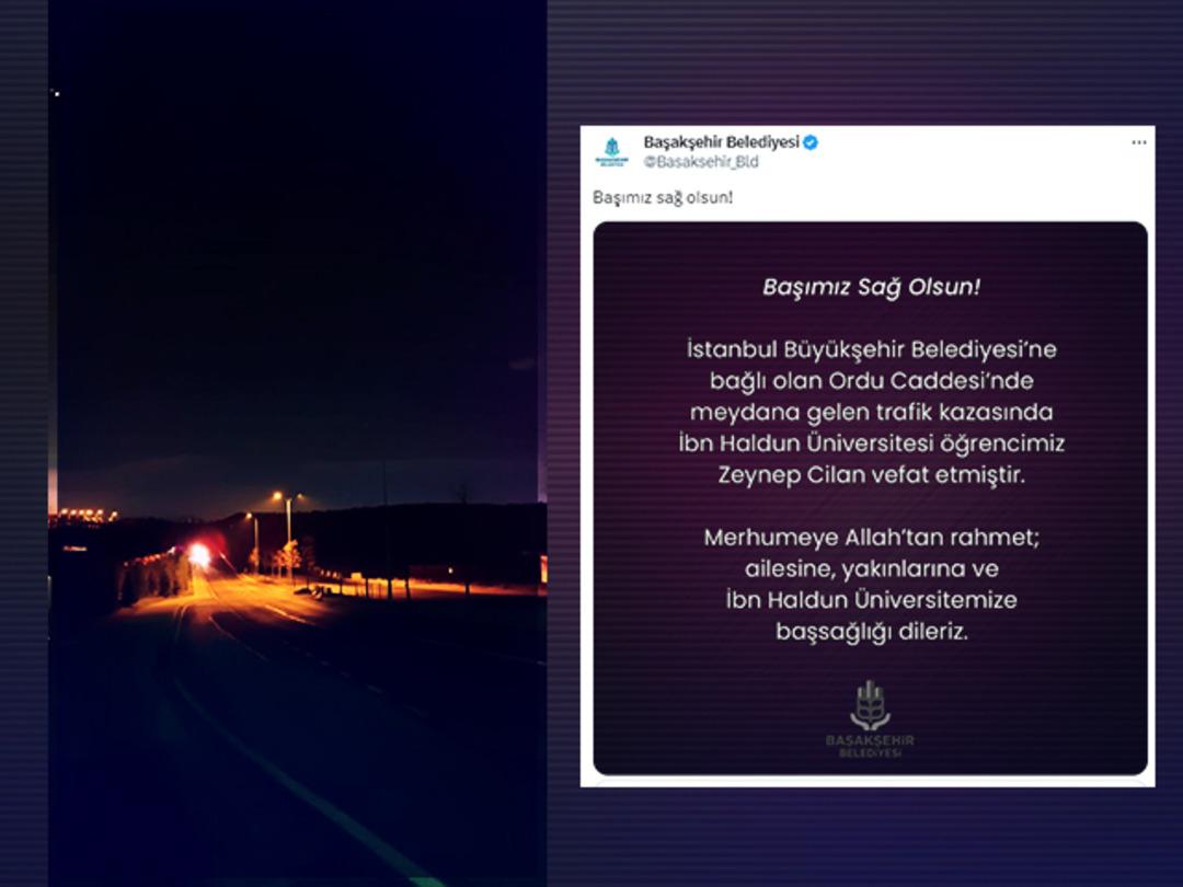 &Uuml;niversiteli Zeynep'in &ouml;l&uuml;m&uuml; sonrası Başakşehir Belediyesi başsağlığı mesajında 'O yol İBB'nin' dedi tepkilerin odağı oldu! 'Siyasetten başka değeriniz yok...'