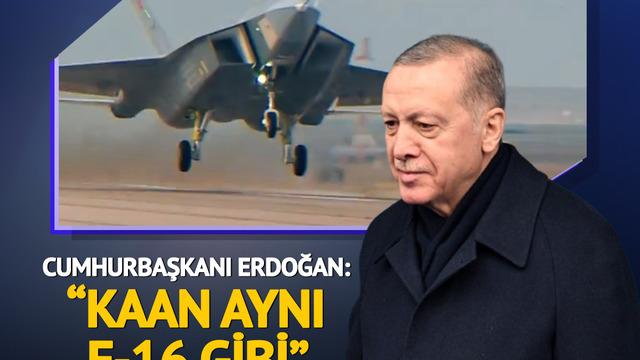 SON DAKİKA | Cumhurbaşkanı Erdoğan'dan Milli Muharip Uçak: KAAN'la ilgili açıklama: Aynı F-16 gibi! Daha neler gelecek neler