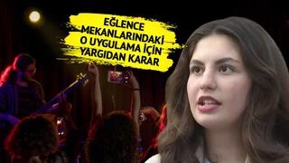 'Yurt dışında da deneyimledim! Kesinlikle...' Eğlence mekanlarına gidenleri ikiye bölen 'Damsız girilmez' uygulamasında yargıdan karar