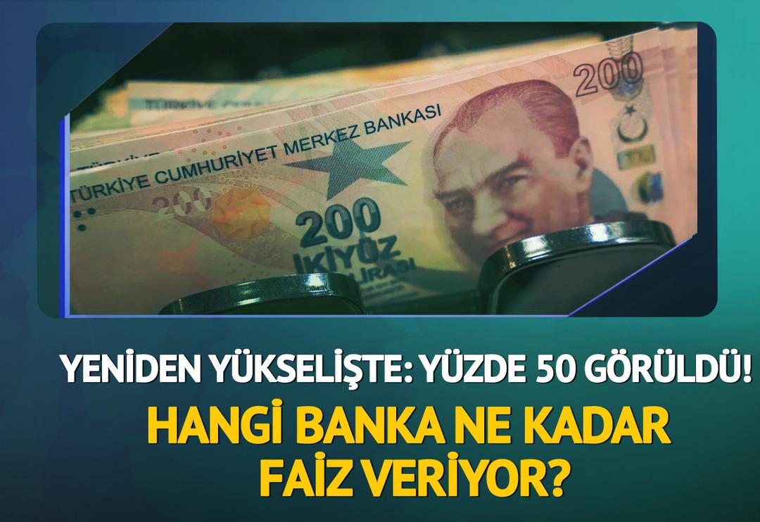 Mevduat faizleri yeniden y&uuml;kselişte: Y&uuml;zde 50 g&ouml;r&uuml;ld&uuml;! Hangi banka ne kadar faiz veriyor? 100 bin TL'nin getirisi... 