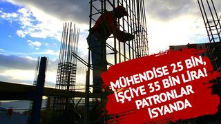 Mühendise 25 bin işçiye 35 bin lira maaş! Patronlar isyan etti, işçi ithali' gündemde!