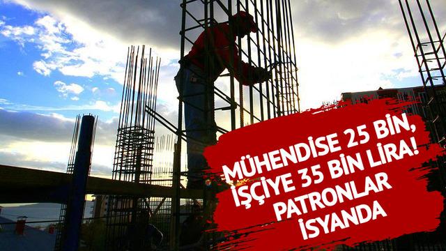 Mühendise 25 bin işçiye 35 bin lira maaş! Patronlar isyan etti, işçi ithali' gündemde!