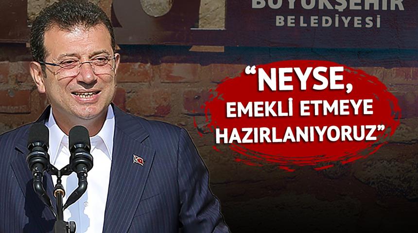 Erdoğan'ın gündem yaratan sözlerine İmamoğlu'dan "Seçim yapmayalım o zaman" çıkışı! "Emekli etmeye hazırlanıyoruz zaten"