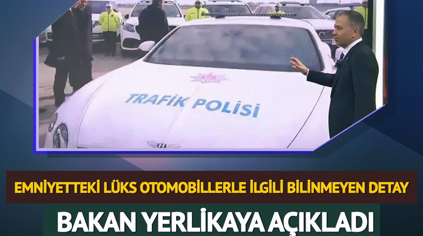 Emniyetteki lüks otomobiller gündemden düşmüyor! Bakan Yerlikaya bilinmeyen detayı ilk kez açıkladı