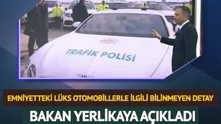 Emniyetteki lüks otomobiller gündemden düşmüyor! Bakan Yerlikaya bilinmeyen detayı ilk kez açıkladı
