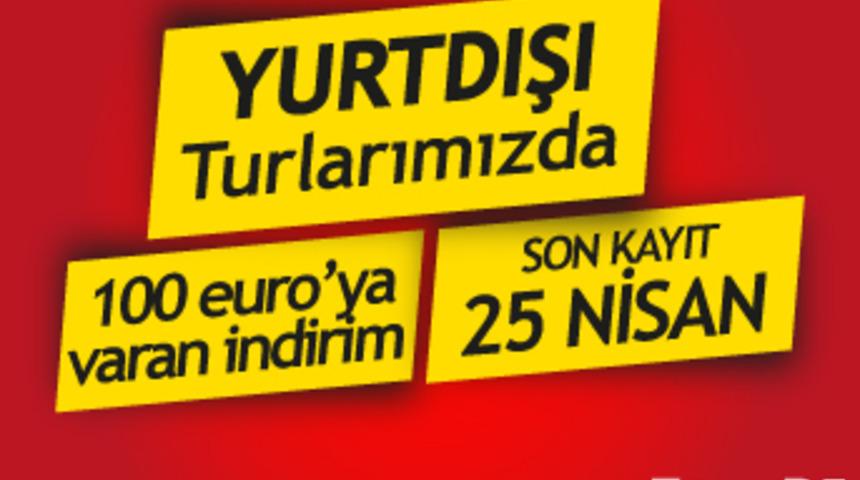 Jolly Tur'la  yurtdışı tatiline erken çıkın