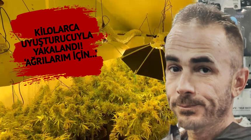Kilolarca uyuşturucu ve özel düzeneklerle yakalandı, savunması hayrete düşürdü: "Ağrılarıma iyi geldiği için yetiştiriyorum"