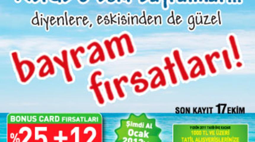 Bol Avantajlı Bayram Tatili!