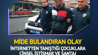 Gizlice görüntülerini çekmiş! İnternetten tanışıp kandırdığı çocuklara cinsel istismar ve şantaj
