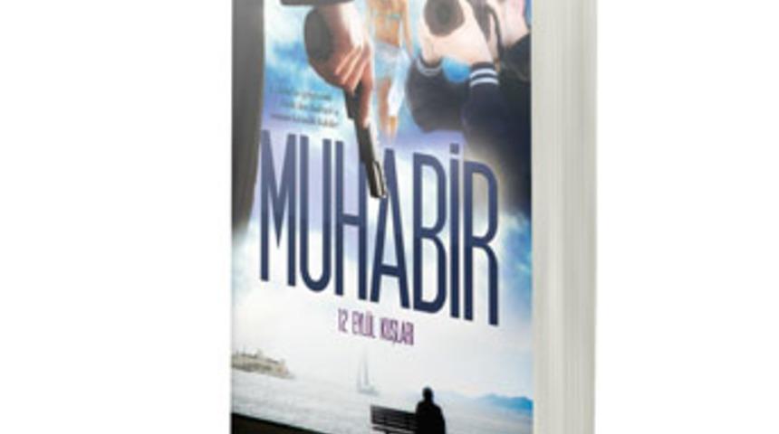 'Muhabir' &ccedil;ıktı