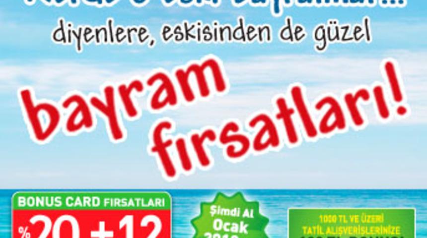 Bol Bonus&rsquo;lu Tatiller Devam Ediyor