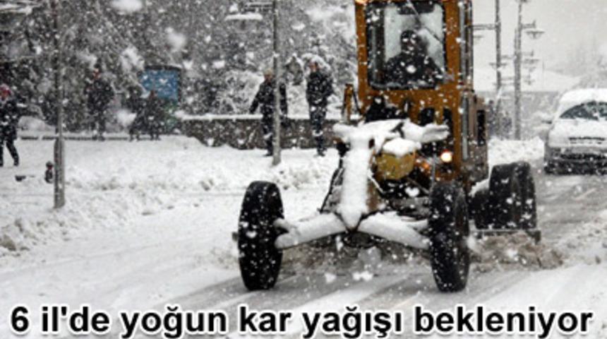 6 il'de yoğun kar yağışı bekleniyor