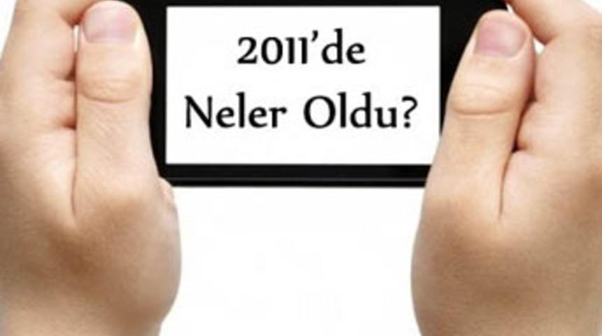 2011&rsquo;in 8 &ouml;nemli mobil olayı