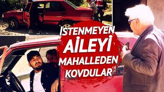 İstenmeyen aile mahalleyi terk etti! Muhtar evin içine kadar girip yalvardı: Olacaklardan ben sorumlu değilim, gidin buradan