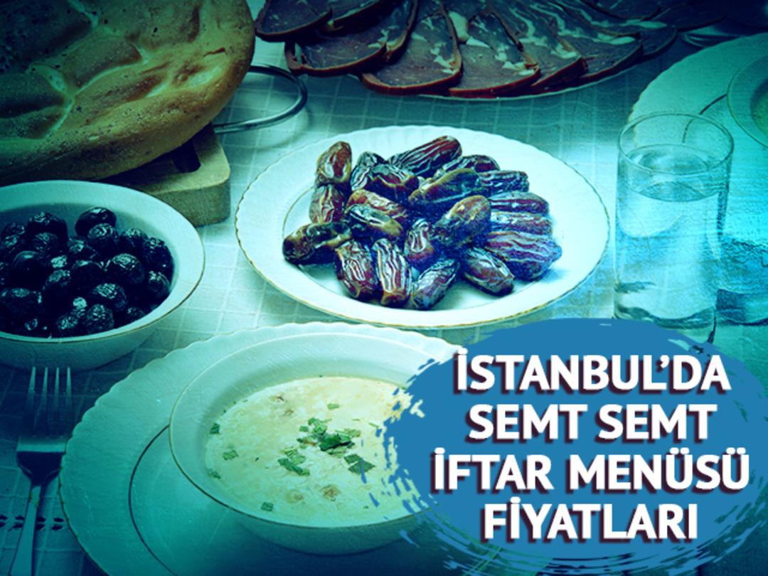 İl&ccedil;e il&ccedil;e tespit ettik! İstanbul'da iftar men&uuml;leri cep yakıyor: Dışarıda iftar yapabilene aşk olsun