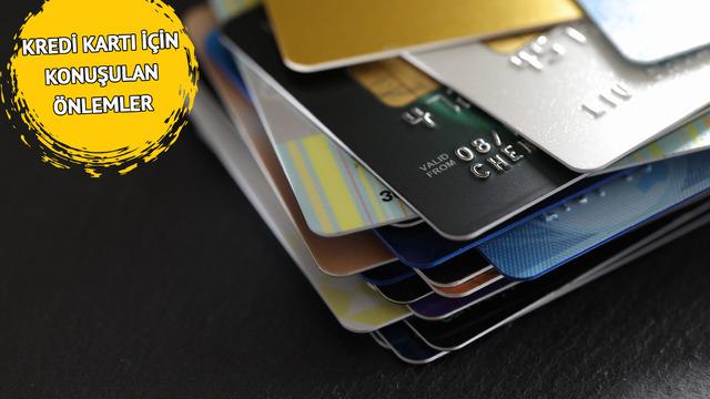 Nakit avans adımından sonra kredi kartına yeni düzenleme mi geliyor? Taksitten, limit sınırına işte masadaki 6 önlem!