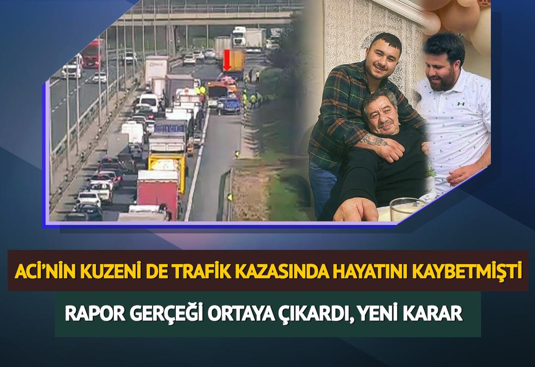 Oğuz Murat Aci'nin kuzeni Anil Aci de trafik kazasında hayatını kaybetmişti! Hazırlanan rapor ger&ccedil;eği ortaya &ccedil;ıkardı, yeni karar
