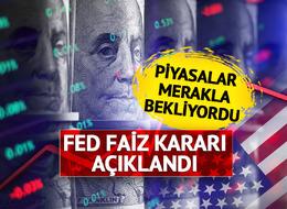 Son dakika: Tüm dünya piyasalarında yankı uyandıran açıklama! ABD Merkez Bankası Fed, faiz kararını verdi