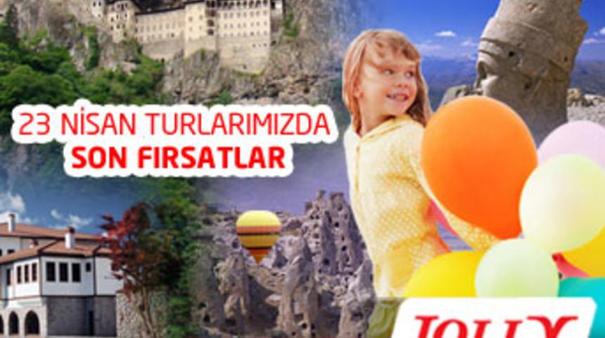23 Nisan Turlarımızda Son Fırsatlar