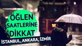 Yağmur, çamur, fırtına! Bugün aniden başlayacak, öğlen kuvvetlenebilir; İstanbul için uyarı geldi... Meteoroloji'den son dakika hava durumu