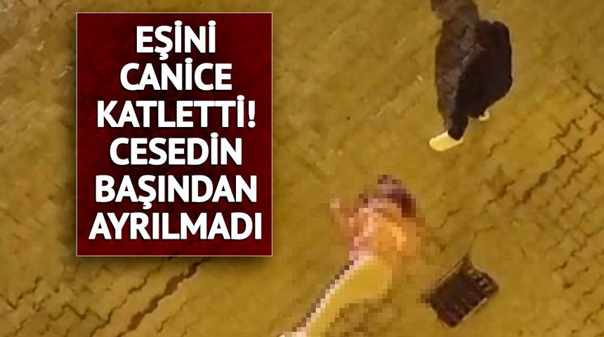 Hafızalardan silinmeyecek acı kare! Eşini öldürdü, başında beklediği cesede kimseyi yaklaştırmadı