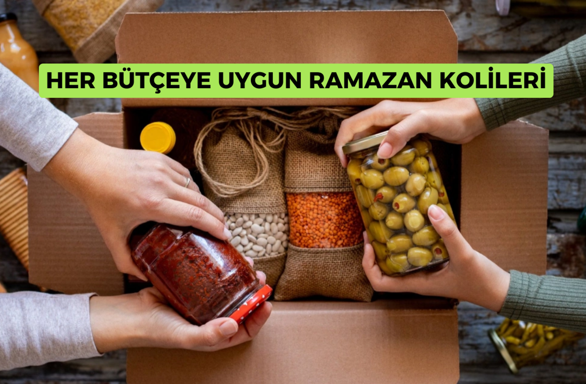 Ramazan'ın bereketini paylaşmanızı sağlayacak Ramazan kolileri