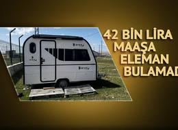 42 bin lira maaş, dayalı döşeli ev, çocukların eğitim masrafını karşılama... Eleman bulamadığı için şikayetçi: Yaz ayı için karavanı da var