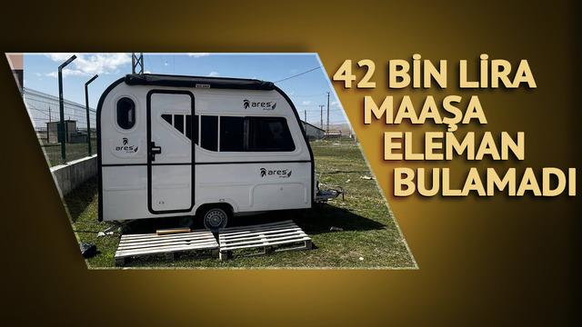 42 bin lira maaş, dayalı döşeli ev, çocukların eğitim masrafını karşılama... Eleman bulamadığı için şikayetçi: Yaz ayı için karavanı da var
