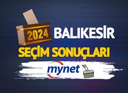  CANLI Balıkesir seçim sonuçları! Balıkesir'de seçimi kim kazandı? AK Parti adayı Yücel Yılmaz mı, CHP adayı Ahmet Akın mı?