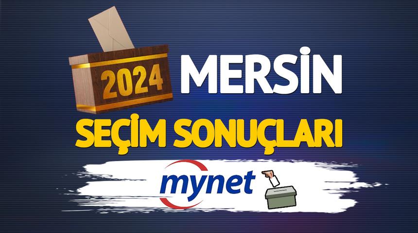 CANLI MERSİN seçim sonuçları! Mersin'de seçimi kim kazandı? Vahap Seçer mi Serdar Soydan mı Mahmut Bülent Özkan mı?