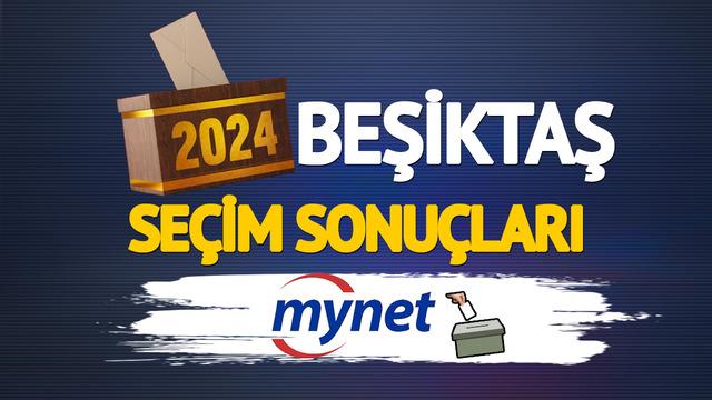 CANLI BEŞİKTAŞ seçim sonuçları: Beşiktaş'ta seçimi kim kazandı? CHP mi, MHP mi? 31 Mart yerel seçim sonuçları ve oy oranları 