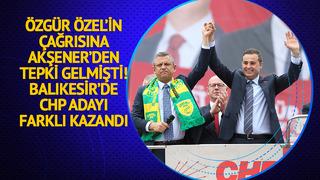 Özgür Özel ile Meral Akşener arasında 'Balıkesir' polemiği yaşanmıştı! Balıkesir'de CHP adayı Ahmet Akın farklı sonuçla seçimi kazandı