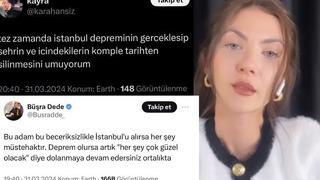 Sosyal medyada çizmeyi aşan 'deprem' paylaşımları! Skandal ifadeler kullanmaktan Büşra Dede de geri durmadı